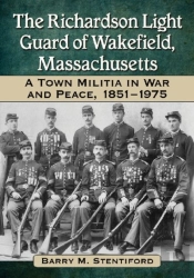 The Richardson Light Guard Of Wakefield, Massachusetts