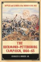 The Richmond-Petersburg Campaign, 1864â€“65