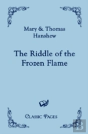 The Riddle Of The Frozen Flame
