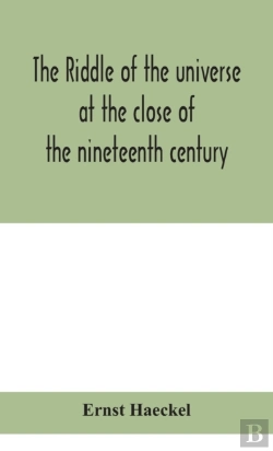 Bertrand.pt - The Riddle Of The Universe At The Close Of The Nineteenth Century