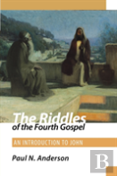 The Riddles Of The Fourth Gospel