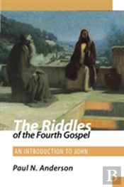 The Riddles Of The Fourth Gospel