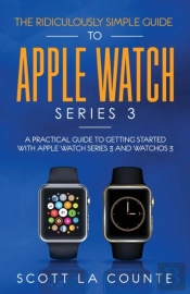 The Ridiculously Simple Guide To Apple Watch Series 3