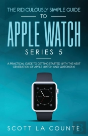 The Ridiculously Simple Guide To Apple Watch Series 5