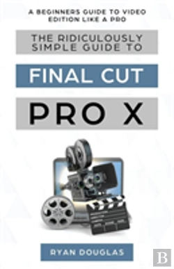 Bertrand.pt - The Ridiculously Simple Guide To Final Cut Pro X