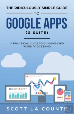 Bertrand.pt - The Ridiculously Simple Guide To Google Apps (G Suite): A Practical Guide To Google Drive Google Docs, Google Sheets, Google Slides, And Google Forms