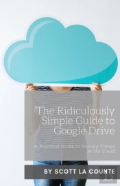 The Ridiculously Simple Guide To Google Drive