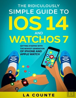 Bertrand.pt - The Ridiculously Simple Guide To Ios 14 And Watchos 7