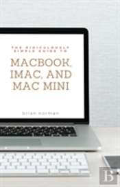 The Ridiculously Simple Guide To Macbook, Imac, And Mac Mini