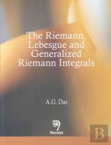 The Riemann, Lebesgue And Generalized Riemann Integrals