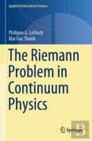 The Riemann Problem In Continuum Physics