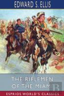 The Riflemen Of The Miami (Esprios Classics)