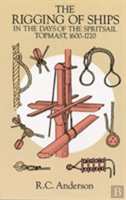 Bertrand.pt - The Rigging Of Ships In The Days Of The Spritsail Topmast, 1600-1720