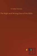 The Right And Wrong Uses Of The Bible