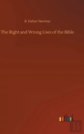 The Right And Wrong Uses Of The Bible