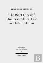 ''The Right Chorale'': Studies In Biblical Law And Interpretation