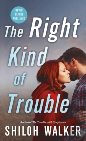 The Right Kind Of Trouble