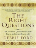 The Right Questions: Ten Essential Questions To Guide You To An Extraord Inary Life