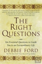 The Right Questions: Ten Essential Questions To Guide You To An Extraord Inary Life