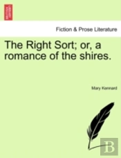 The Right Sort; Or, A Romance Of The Shires.