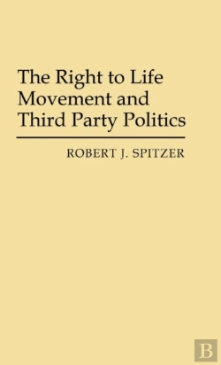 Bertrand.pt - The Right To Life Movement And Third Party Politics.