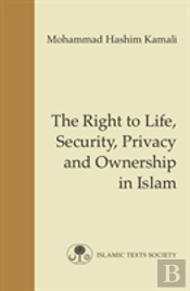 The Right To Life, Security, Privacy And Ownership In Islam
