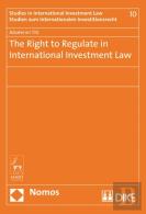 The Right To Regulate In International Investment Law