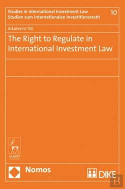 Bertrand.pt - The Right To Regulate In International Investment Law