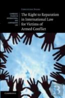 The Right To Reparation In International Law For Victims Of Armed Conflict