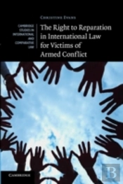 The Right To Reparation In International Law For Victims Of Armed Conflict