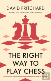 The Right Way To Play Chess