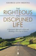 The Righteous And Disciplined Life