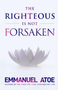 The Righteous Is Not Forsaken
