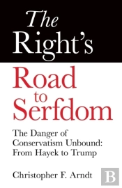 The Right'S Road To Serfdom