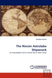 The Rincon Astrolabe Shipwreck