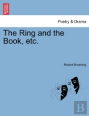 The Ring And The Book, Etc.