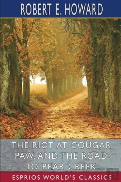 Bertrand.pt - The Riot At Cougar Paw, And The Road To Bear Creek (Esprios Classics)