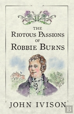 Bertrand.pt - The Riotous Passions Of Robbie Burns
