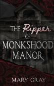 The Ripper Of Monkshood Manor