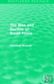 The Rise And Decline Of Small Firms (Routledge Revivals)