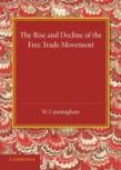 The Rise And Decline Of The Free Trade Movement