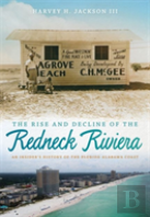 The Rise And Decline Of The Redneck Riviera