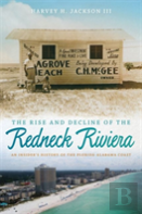 The Rise And Decline Of The Redneck Riviera
