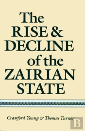 The Rise And Decline Of The Zairian State