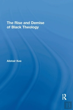 Bertrand.pt - The Rise And Demise Of Black Theology