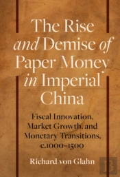 The Rise And Demise Of Paper Money In Imperial China