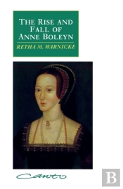 The Rise And Fall Of Anne Boleyn