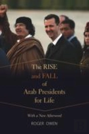 The Rise And Fall Of Arab Presidents For Life