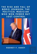 The Rise And Fall Of Boris Johnson