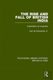 The Rise And Fall Of British India